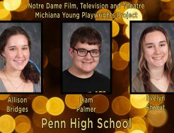 Penn students Allison Bridges, Liam Palmer and Evelyn Shrout to participate in Notre Dame's Michiana Young Playwrights Project.