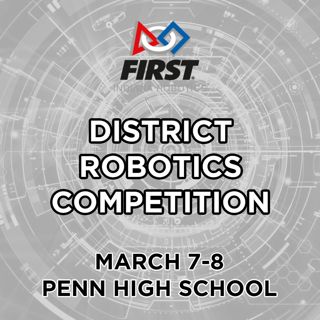 Penn High School will host a FIRST Indiana Robotics District Competition on Saturday, March 7, and Sunday, March 8, 2026. The event will be held in the Main Arena and features more than 40 teams from across Indiana.

Details: https://penn.phmschools.org/2026/02/11/21628/

Opening ceremonies are scheduled for 10:30 a.m. on Saturday, March 7. Competition is scheduled to be at about 7 p.m.

Opening ceremonies on Sunday, March 8, are scheduled for 9:30 a.m., with playoff matches and awards scheduled for 2-5 p.m.

Admission is free.

Parking is in the main lot. Spectators should enter at Door D (northwest corner of the school).

Food trucks will be available both days.
The Next Gen Day is from 11 a.m.-2 p.m. on Saturday, March 7. Children can explore robots and STEM in the Fitness Center.