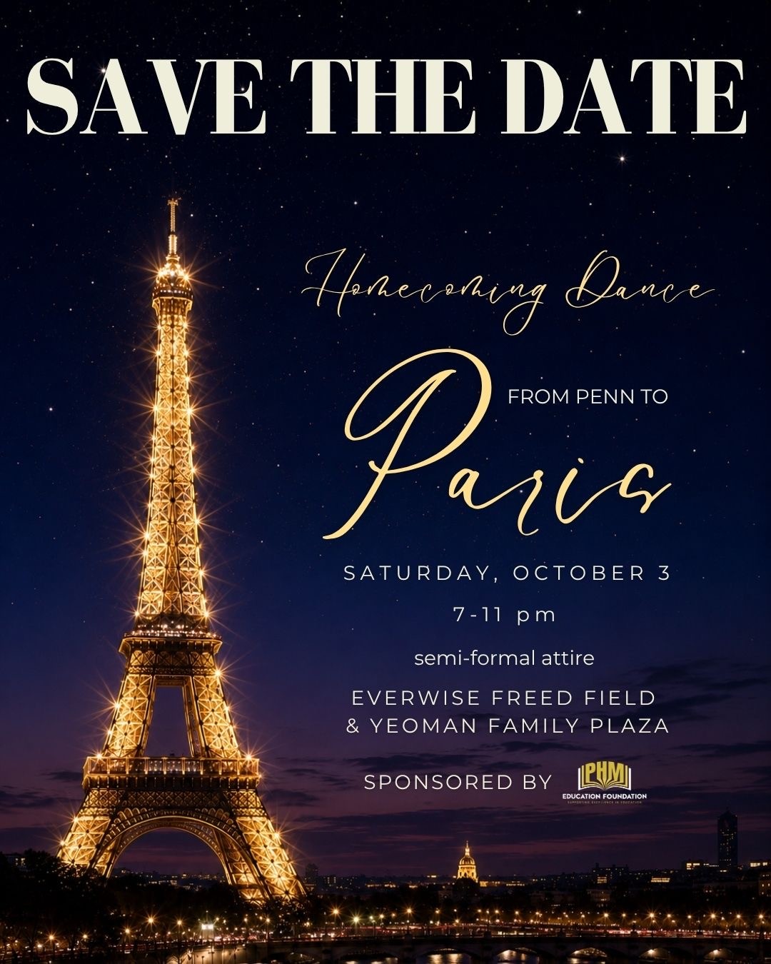 Save the date: Homcoming dance from Penn to Paris, Saturday, October 3, 7pm, Semi-formal attire, Everwise Freed Field